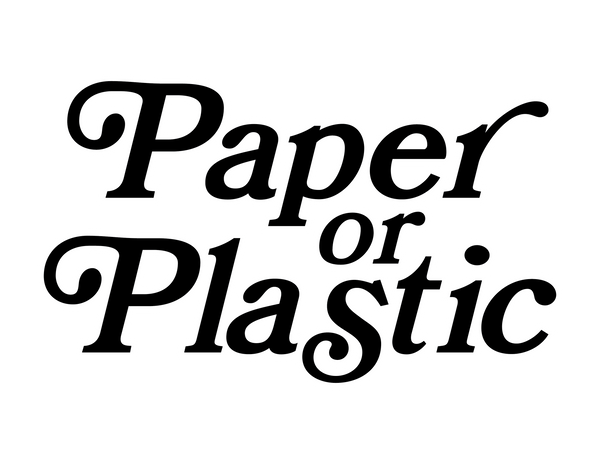 Paper or Plastic